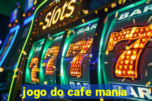 jogo do cafe mania